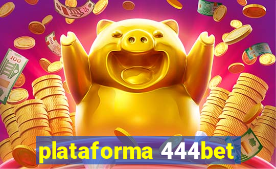 plataforma 444bet